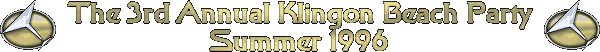 The 3rd Annual Klingon Beach Party - Summer 1996